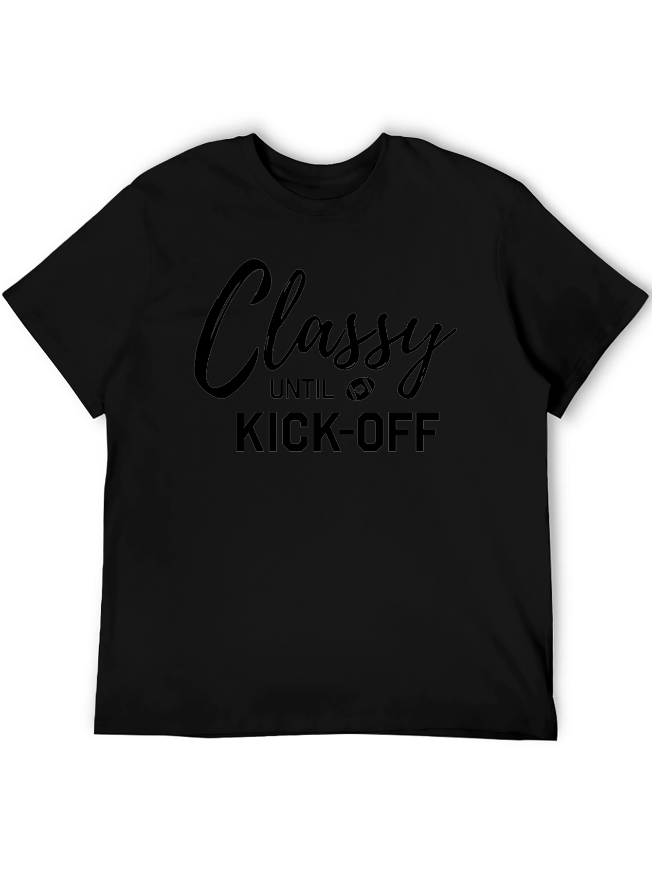 Classy Until Kick-Off Football T-Shirt