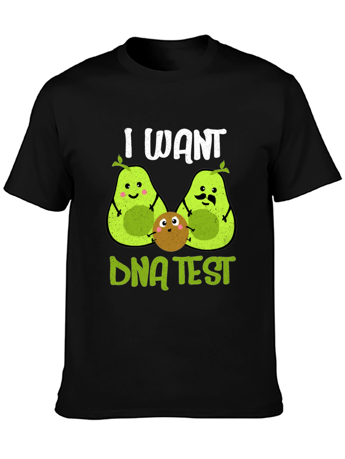 I Want DNA Test Avocado T-Shirt