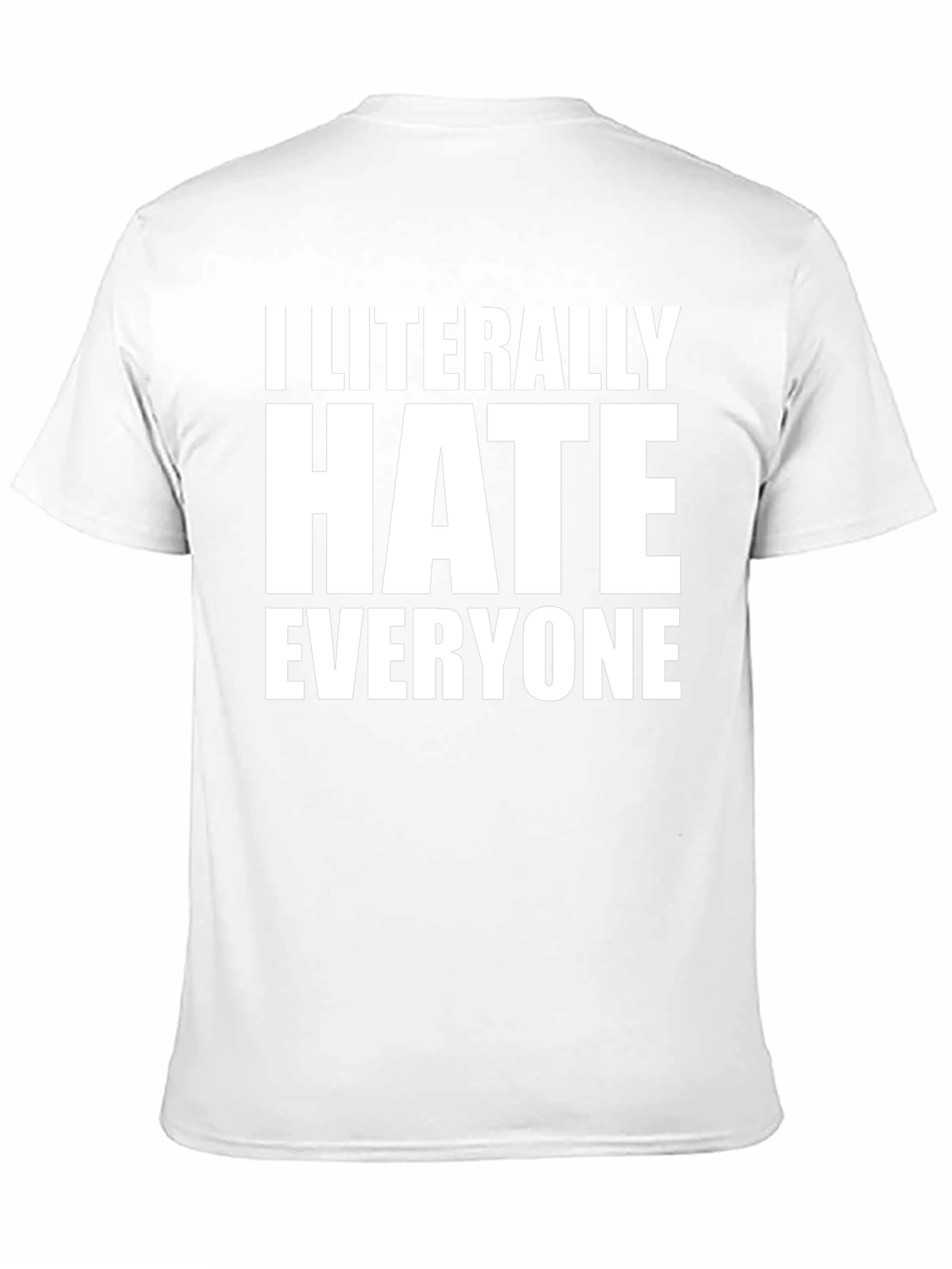 I Literally Hate Everyone Black T-Shirt
