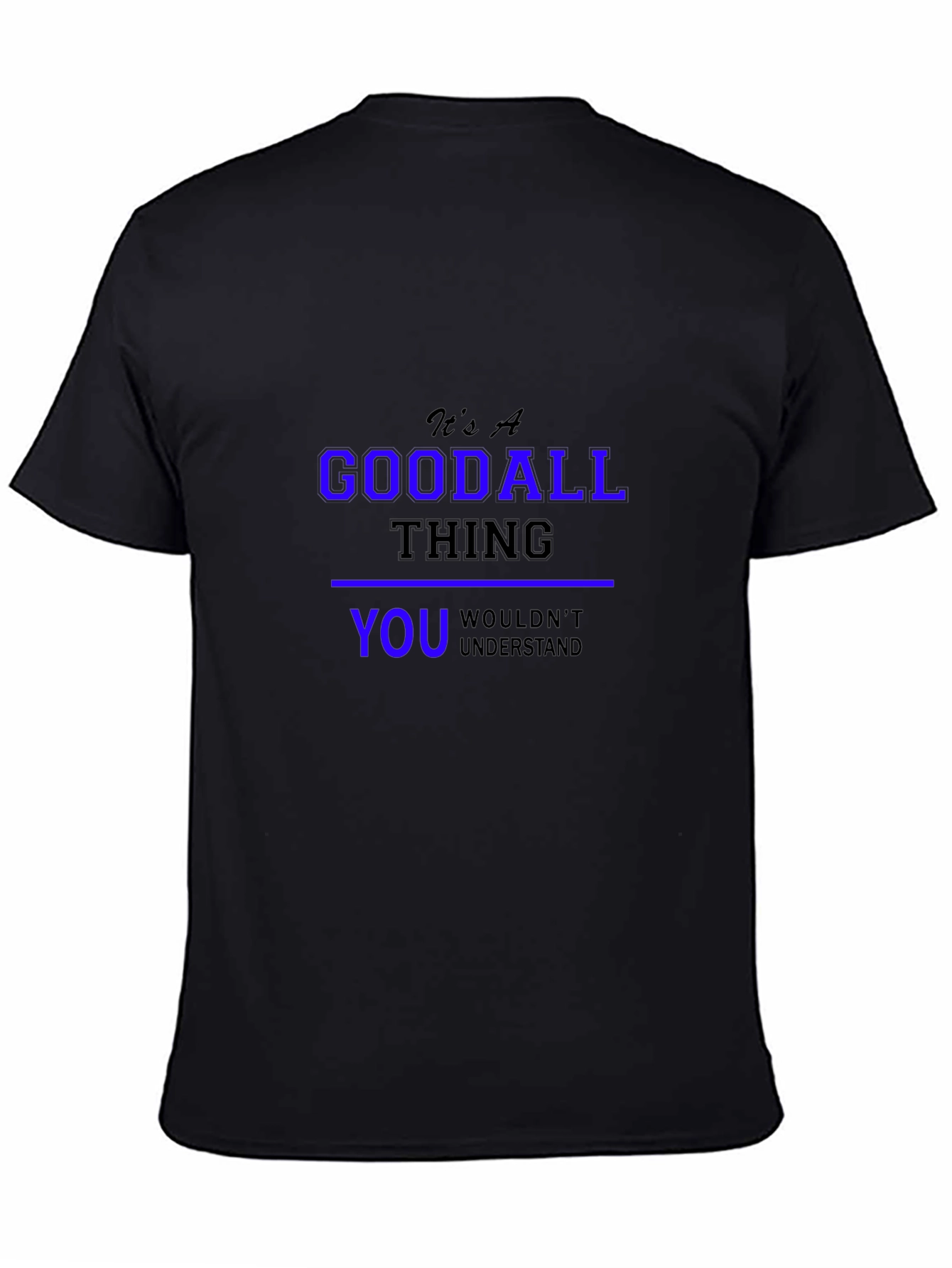 Its a Goodall Thing T-Shirt