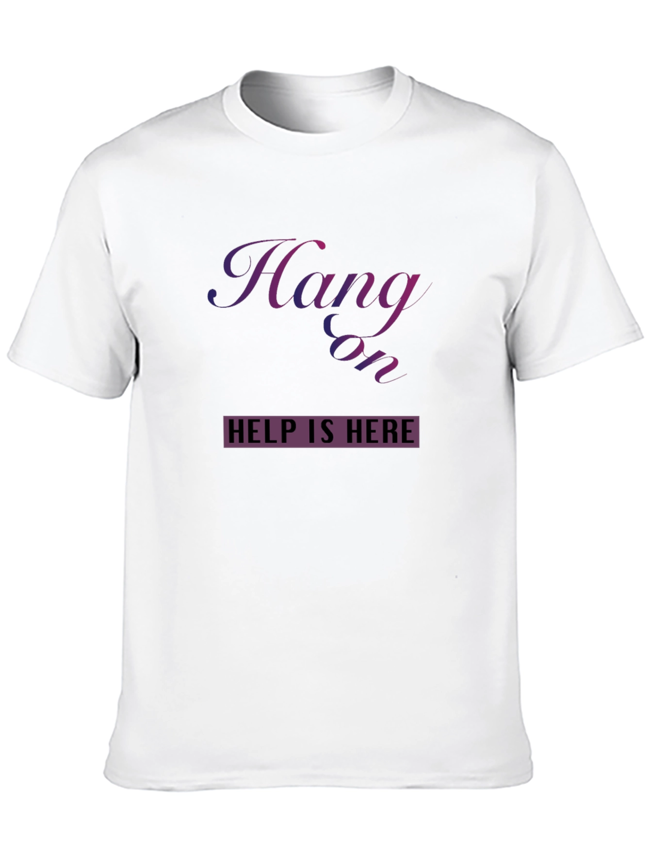 Hang On Help Is Here Graphic Tee - Unisex
