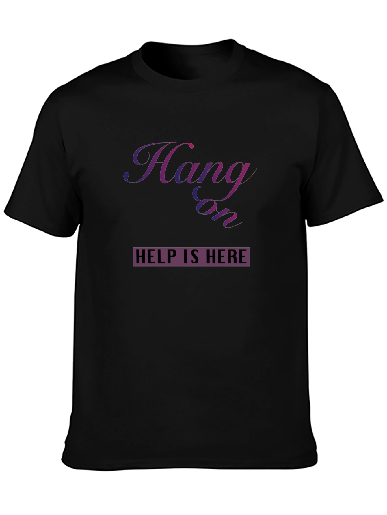 Hang On Help Is Here Graphic Tee - Unisex