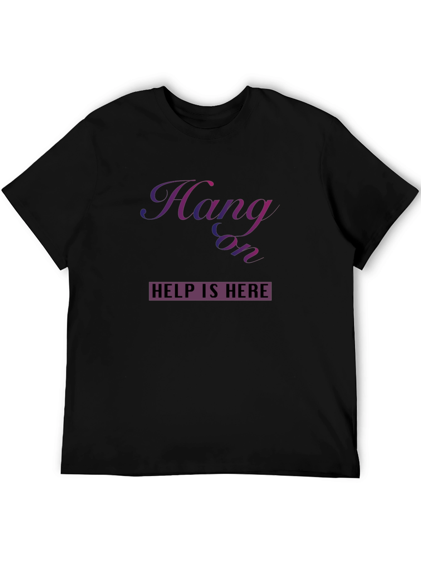 Hang On Help Is Here Graphic Tee - Unisex