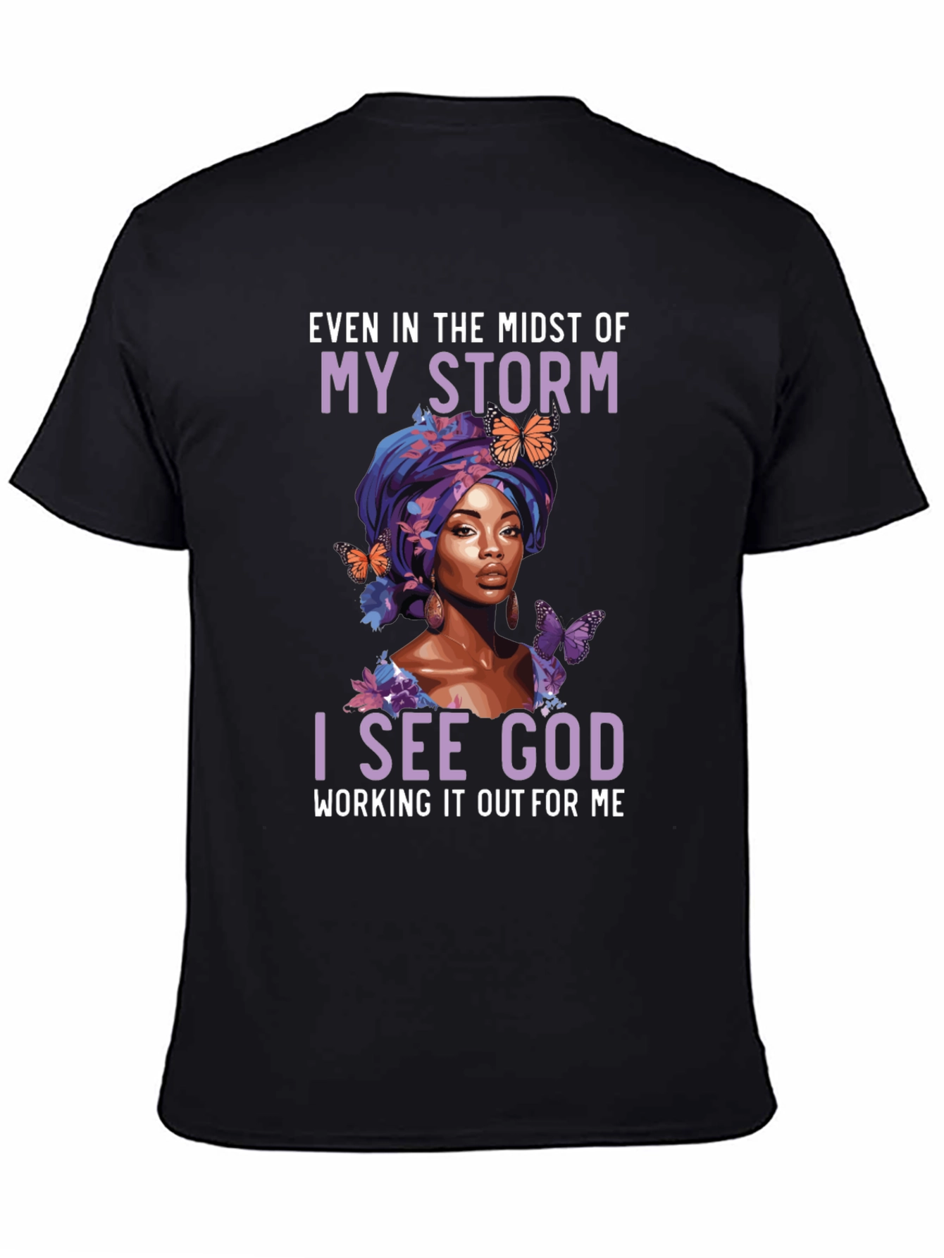 Faith-Inspired Graphic Tee - Even In My Storm