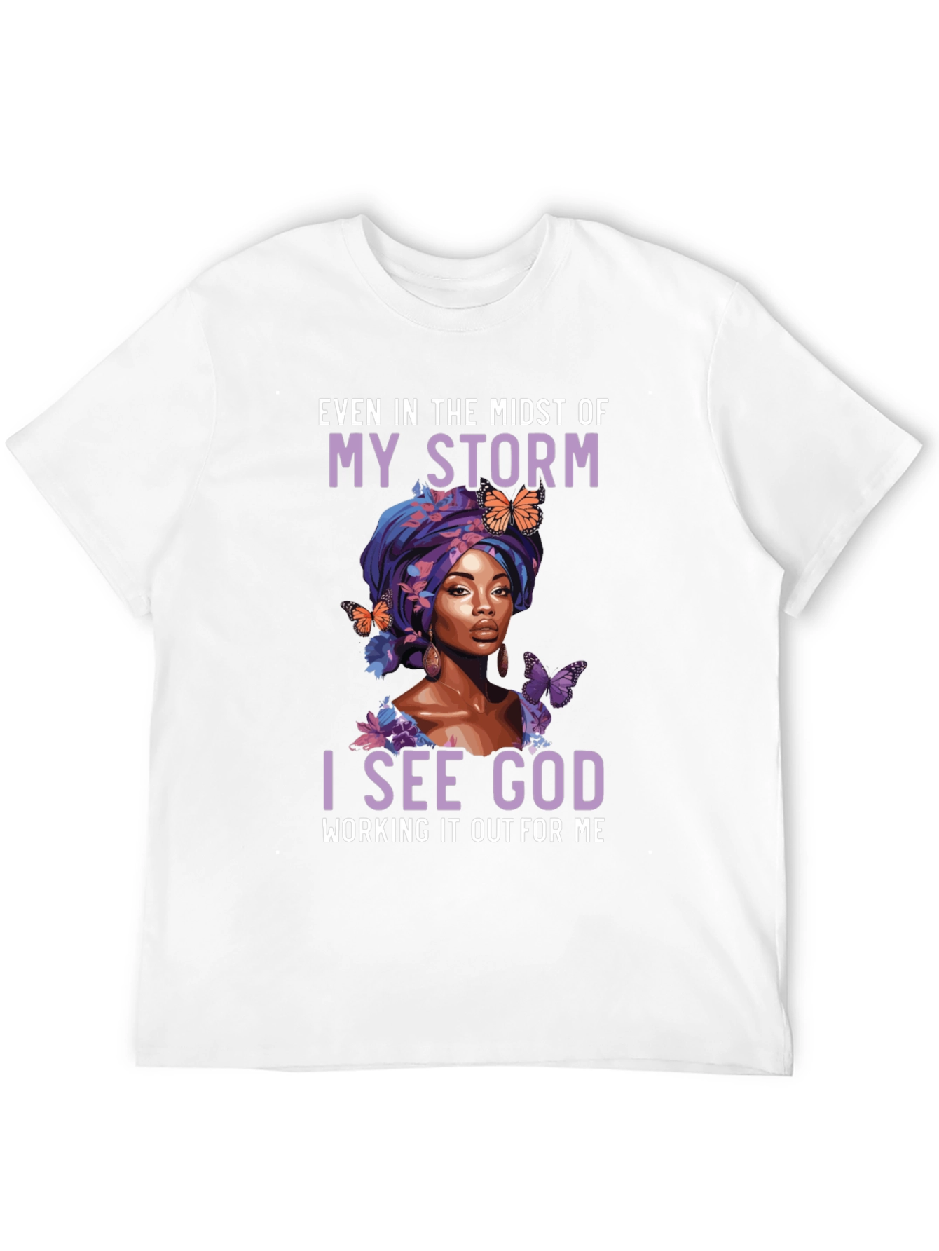 Faith-Inspired Graphic Tee - Even In My Storm