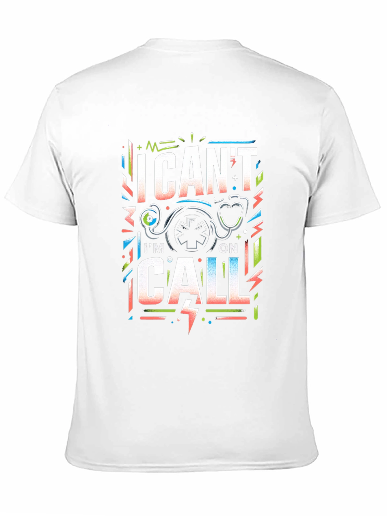 I Cant Im On Call Graphic T-Shirt