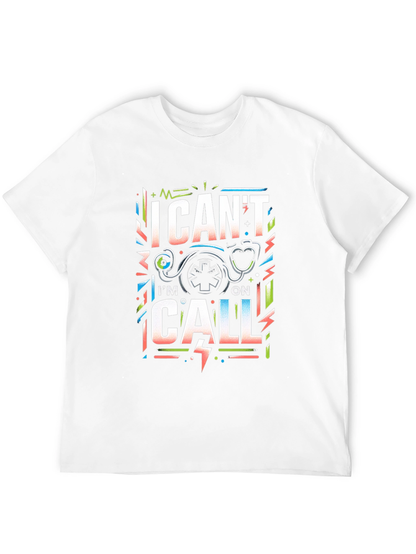 I Cant Im On Call Graphic T-Shirt