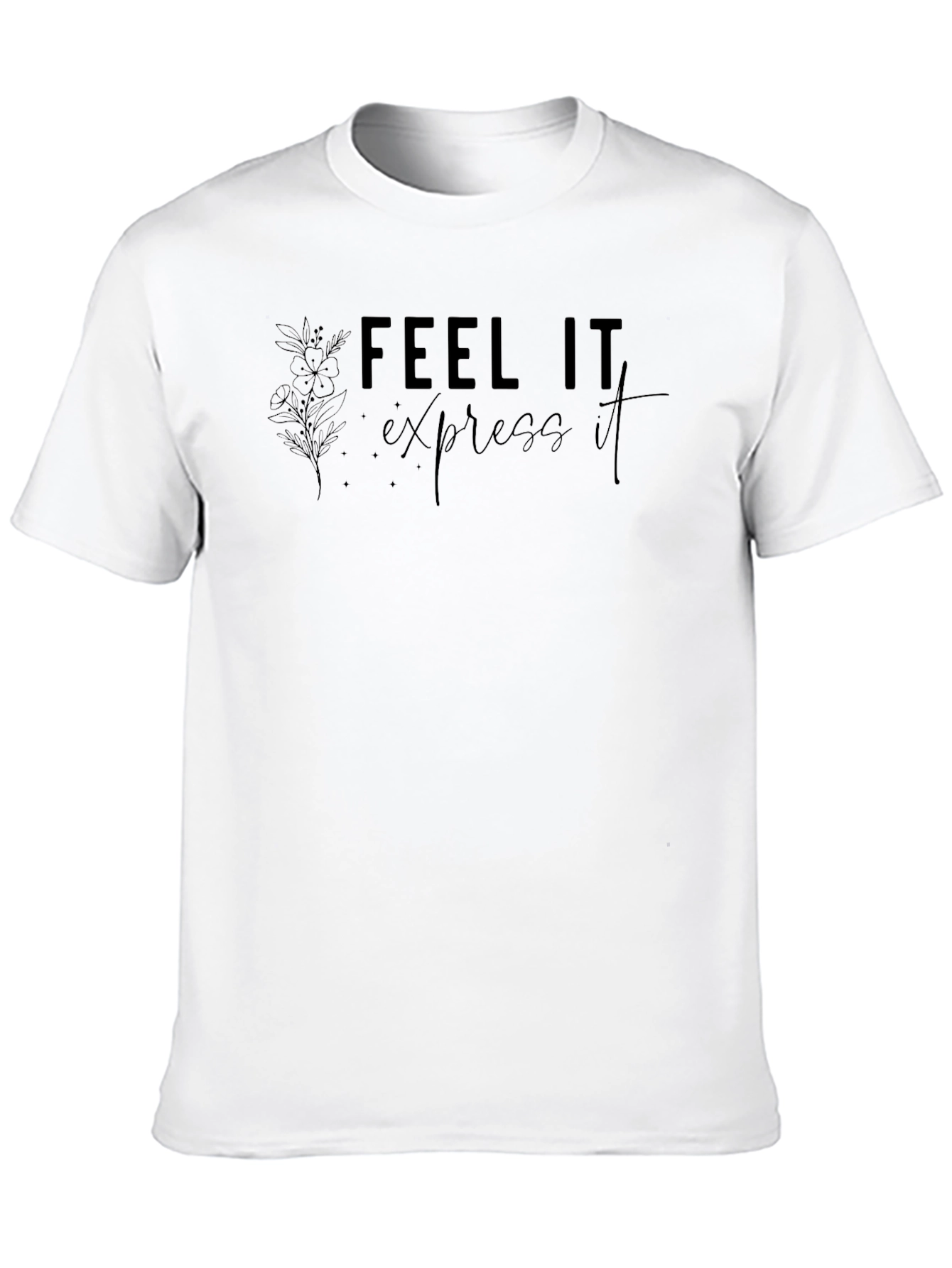 Feel It Express It - Graphic T-Shirt