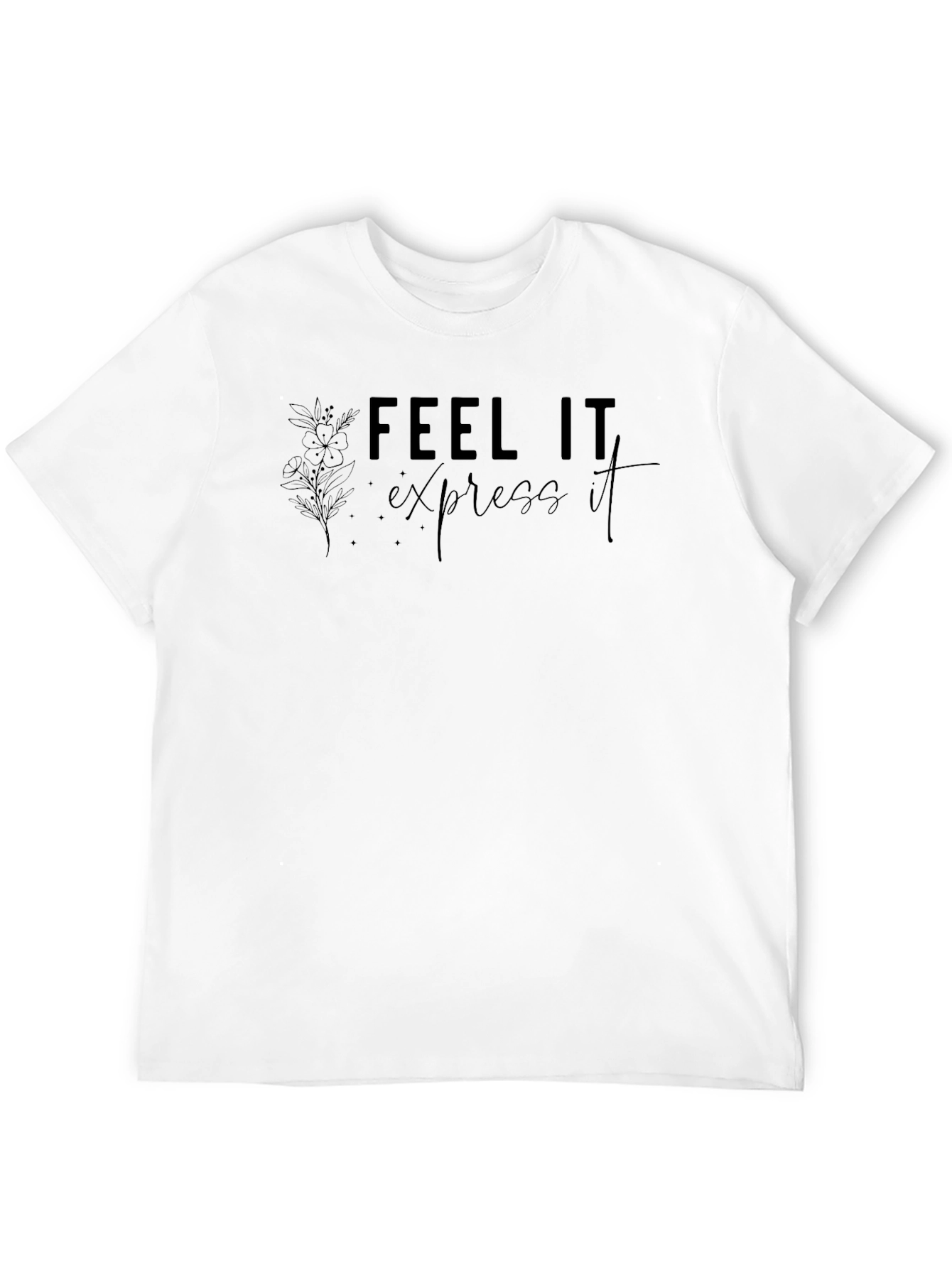Feel It Express It - Graphic T-Shirt