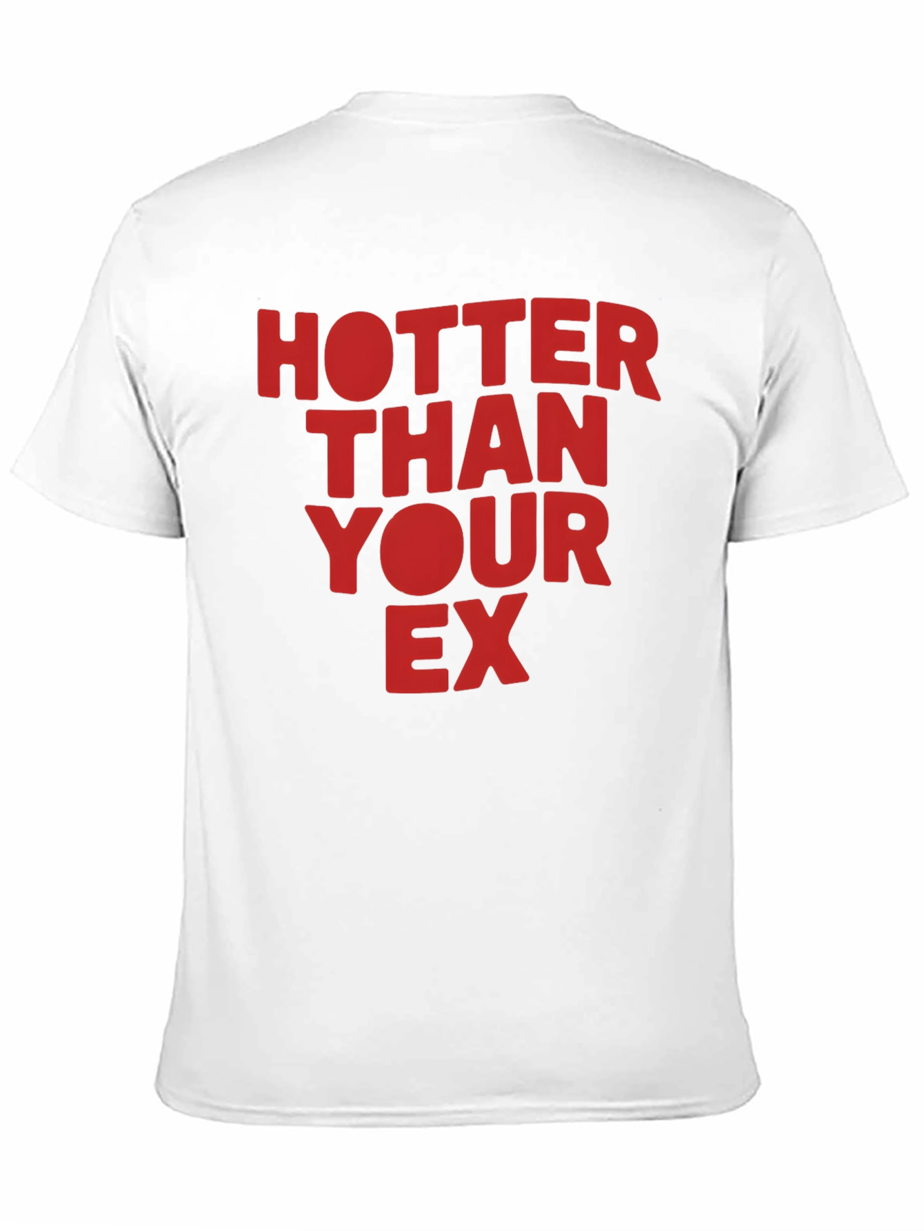 Hotter Than Your Ex Graphic T-Shirt