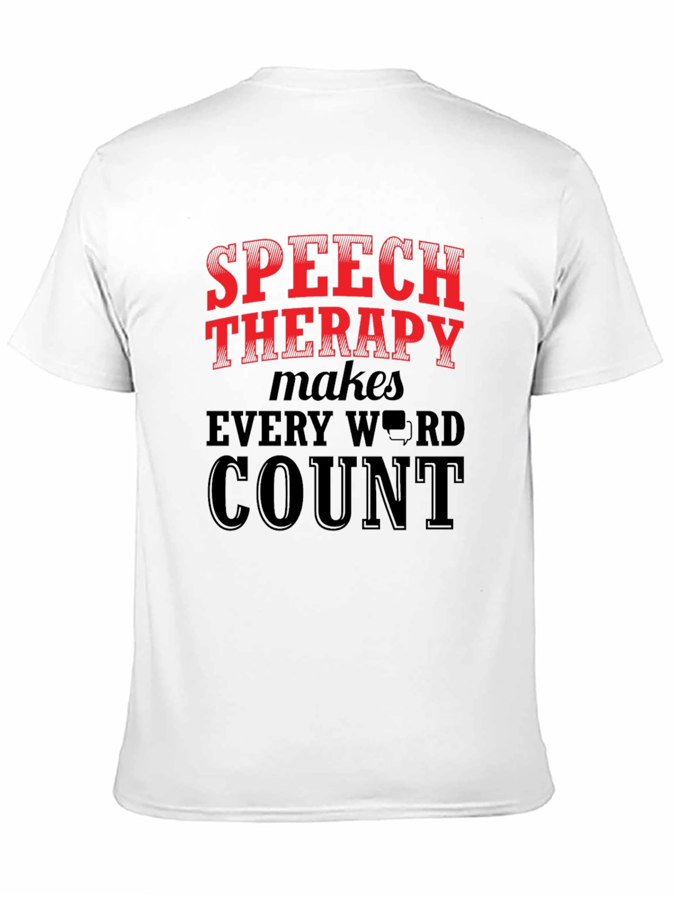Speech Therapy Makes Every Word Count T-Shirt