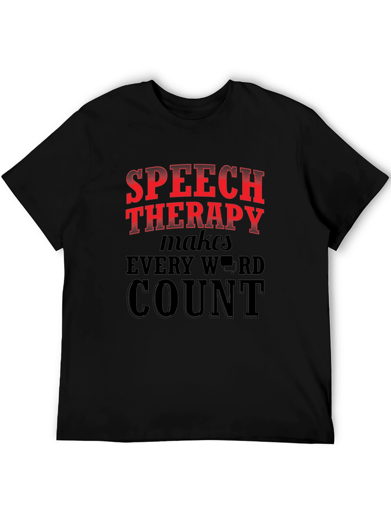 Speech Therapy Makes Every Word Count T-Shirt