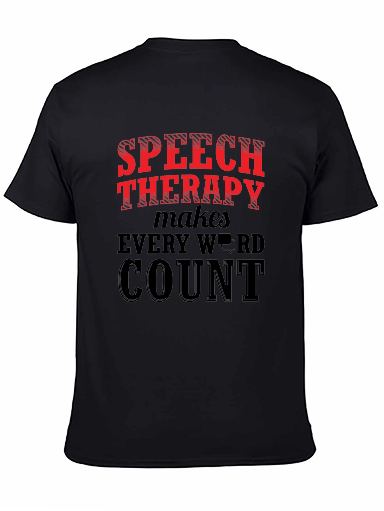 Speech Therapy Makes Every Word Count T-Shirt