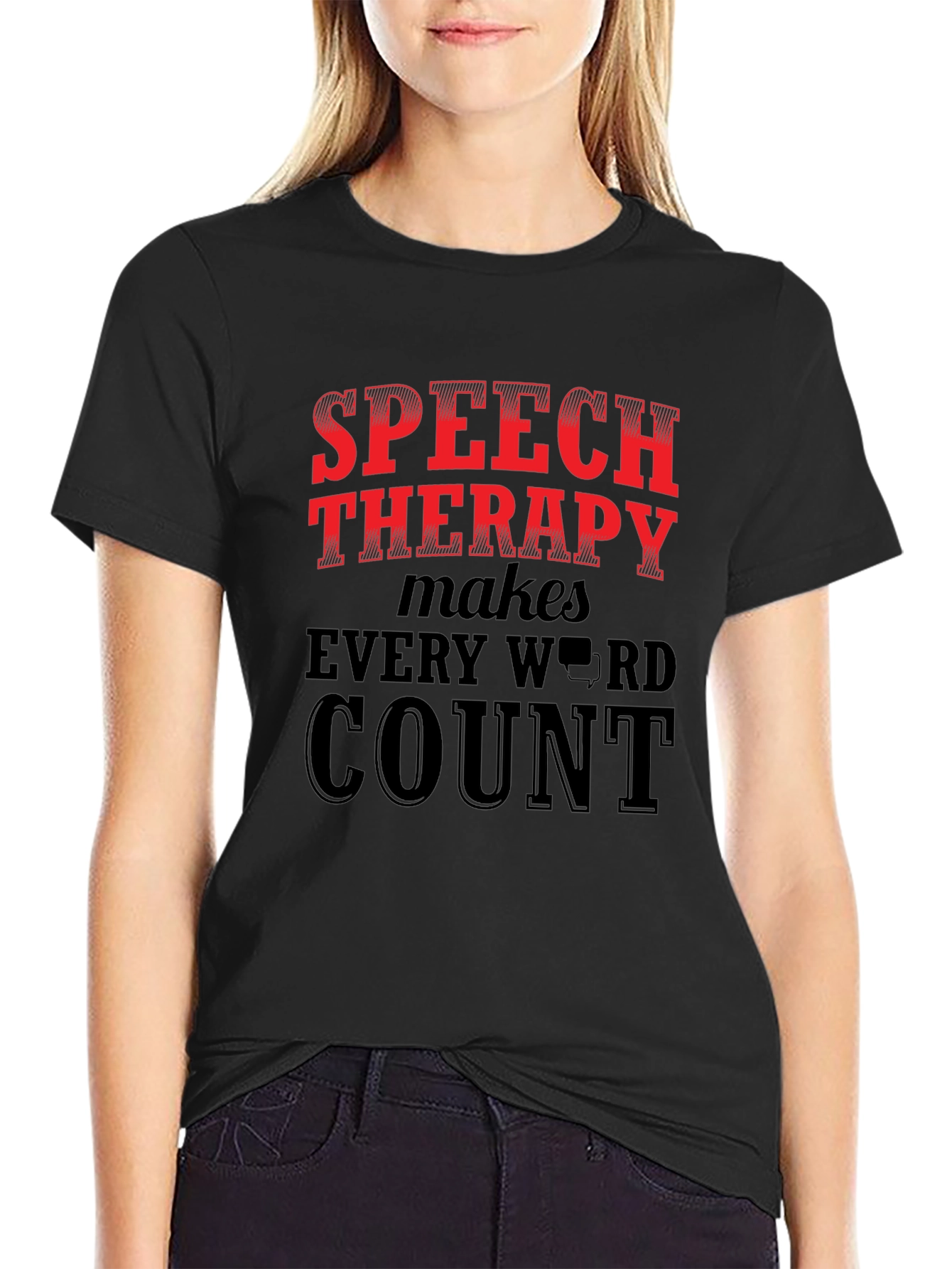 Speech Therapy Makes Every Word Count T-Shirt