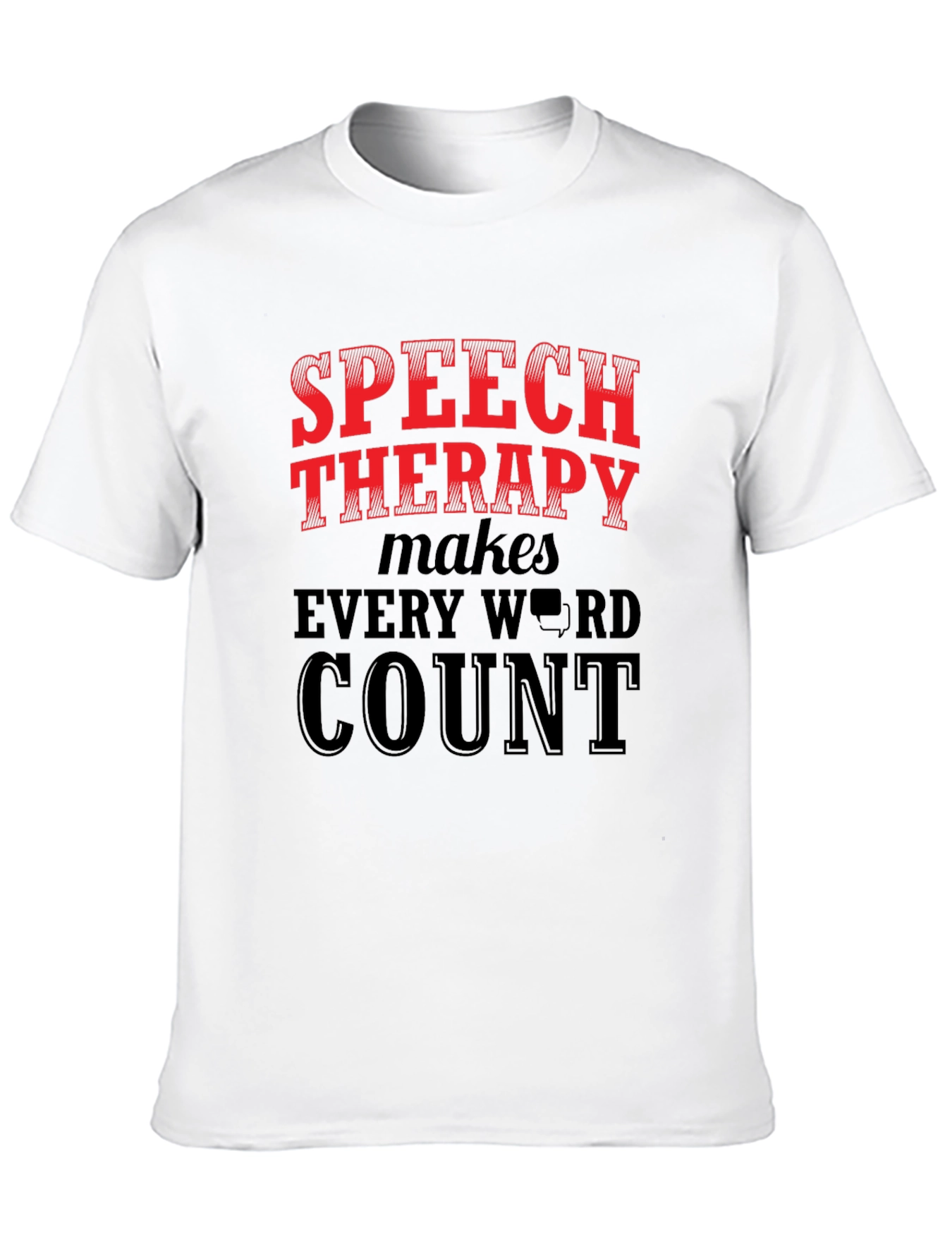 Speech Therapy Makes Every Word Count T-Shirt