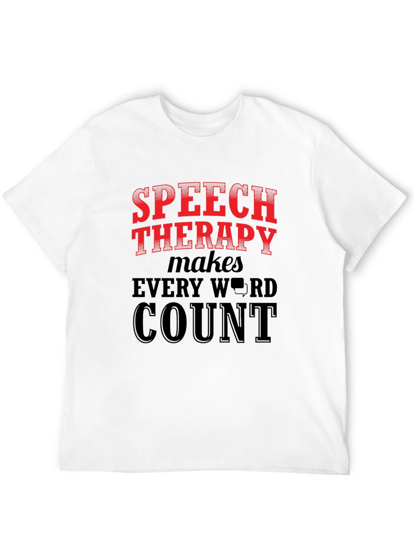 Speech Therapy Makes Every Word Count T-Shirt