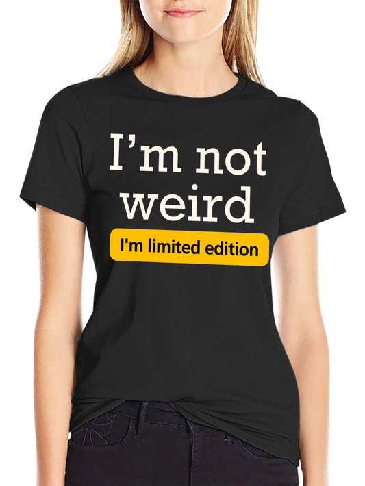 Im Not Weird Limited Edition Black T-Shirt