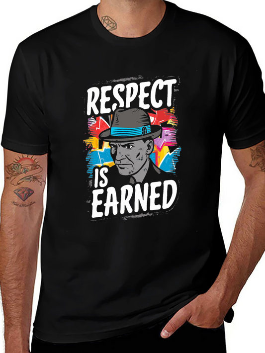 Respect Is Earned Graphic T-Shirt - Cool Mens Tee
