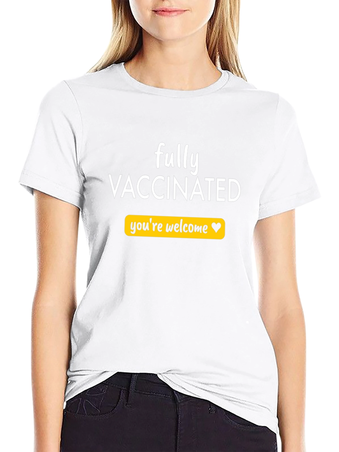 Fully Vaccinated T-Shirt - Youre Welcome