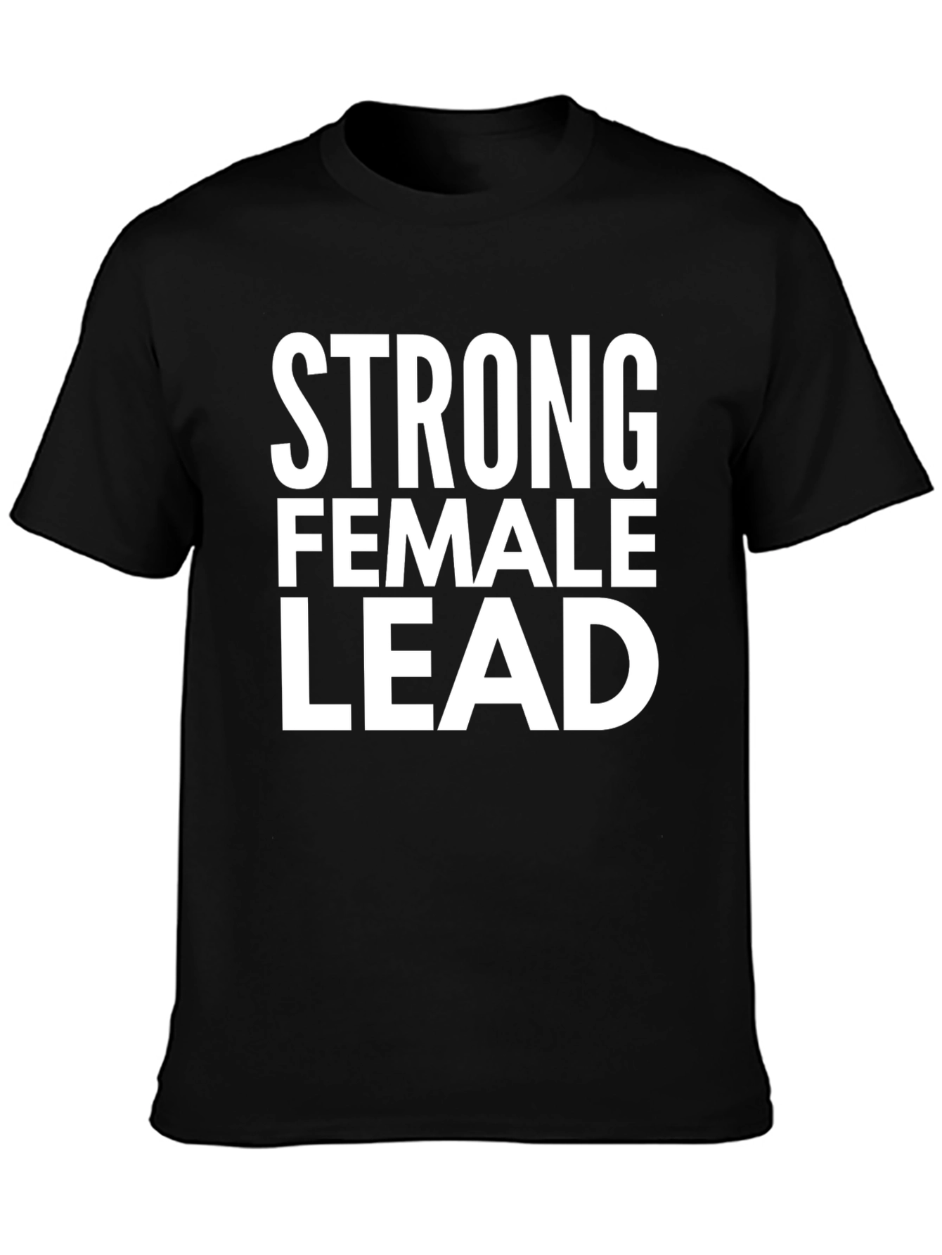 Strong Female Lead T-Shirt - Empowering Statement Tee