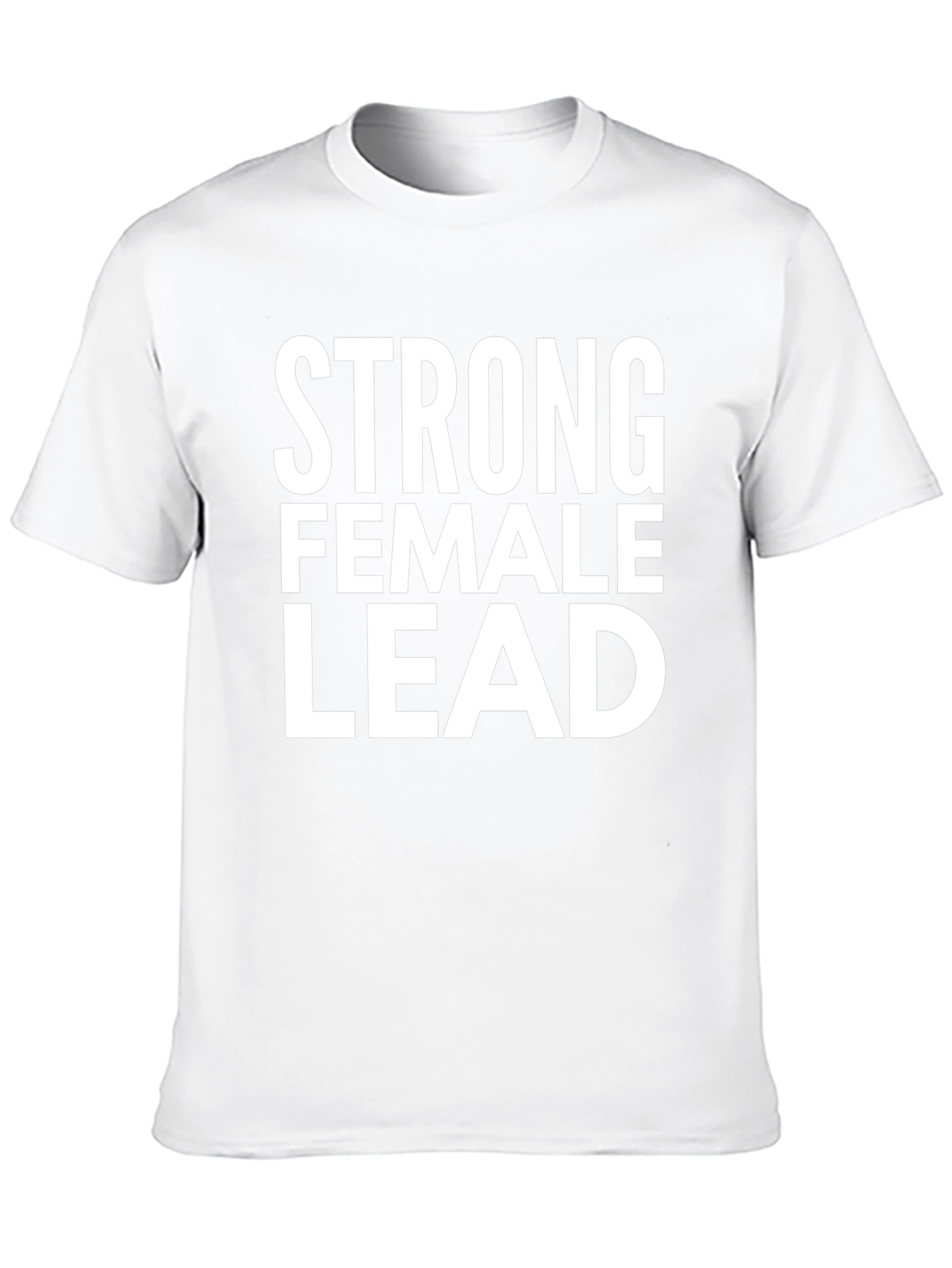 Strong Female Lead T-Shirt - Empowering Statement Tee