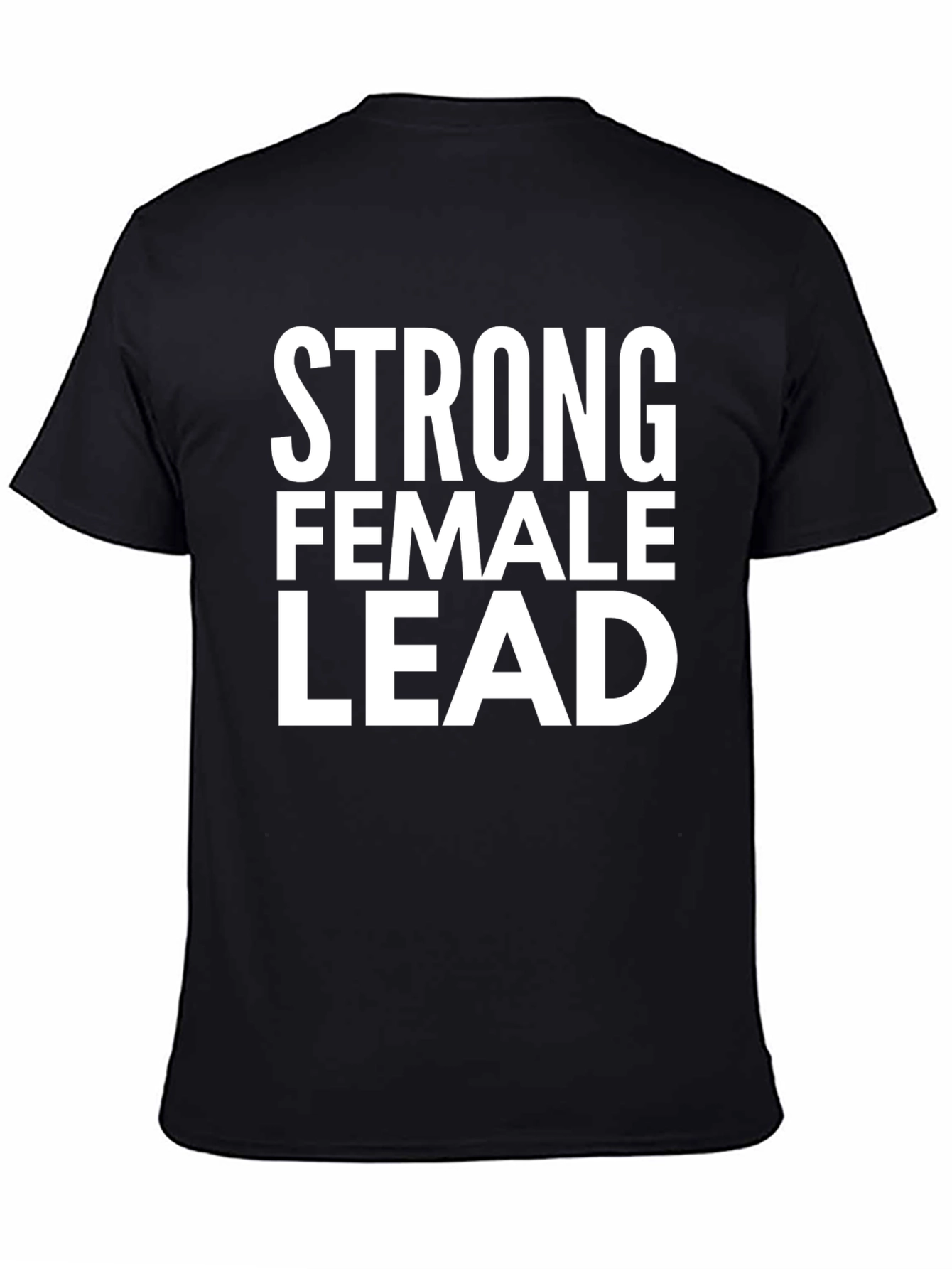 Strong Female Lead T-Shirt - Empowering Statement Tee