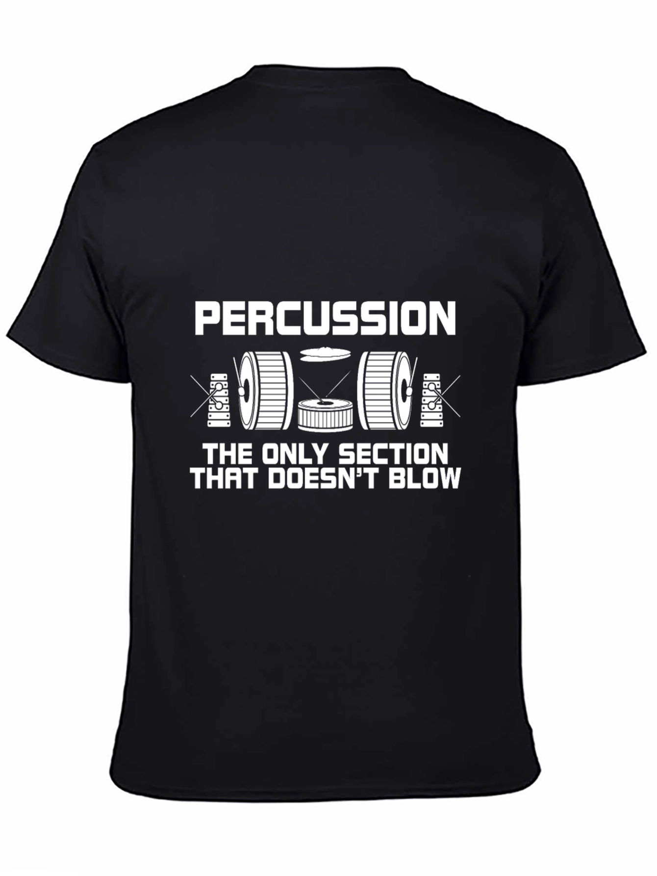 Percussion: The Only Section That Doesnt Blow T-Shirt
