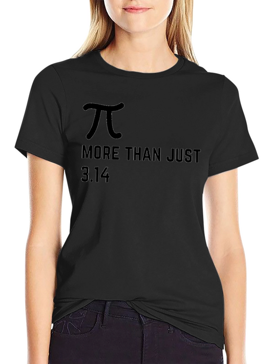 Pi Day T-Shirt - More Than Just 3.14