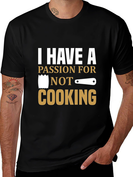 Funny I Have A Passion For Not Cooking T-Shirt