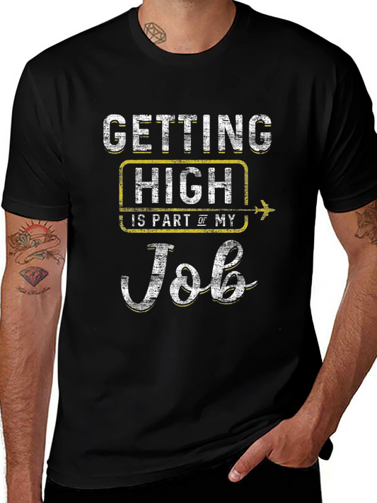 Getting High Is Part Of My Job T-Shirt