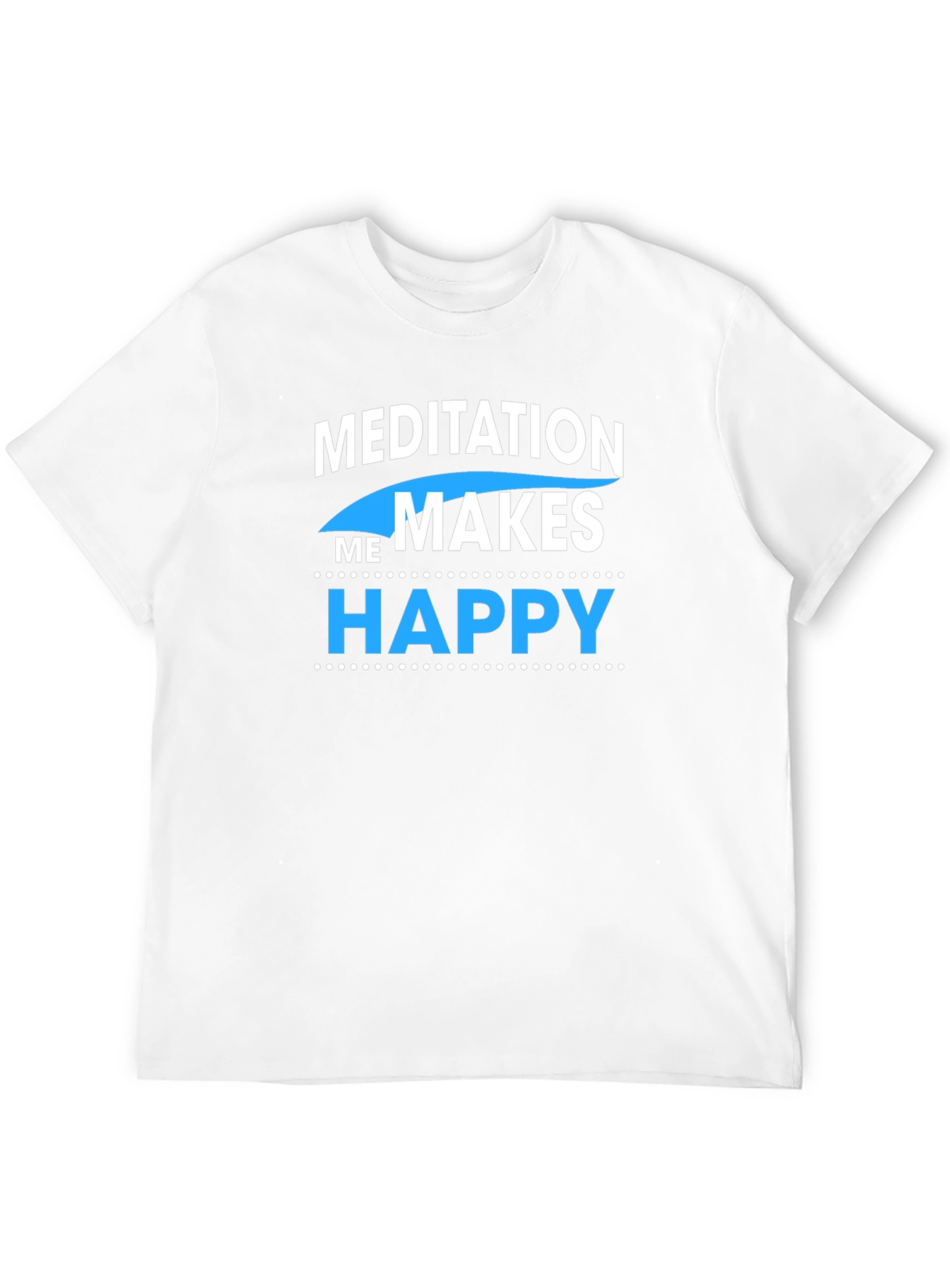 Meditation Makes Me Happy T-Shirt