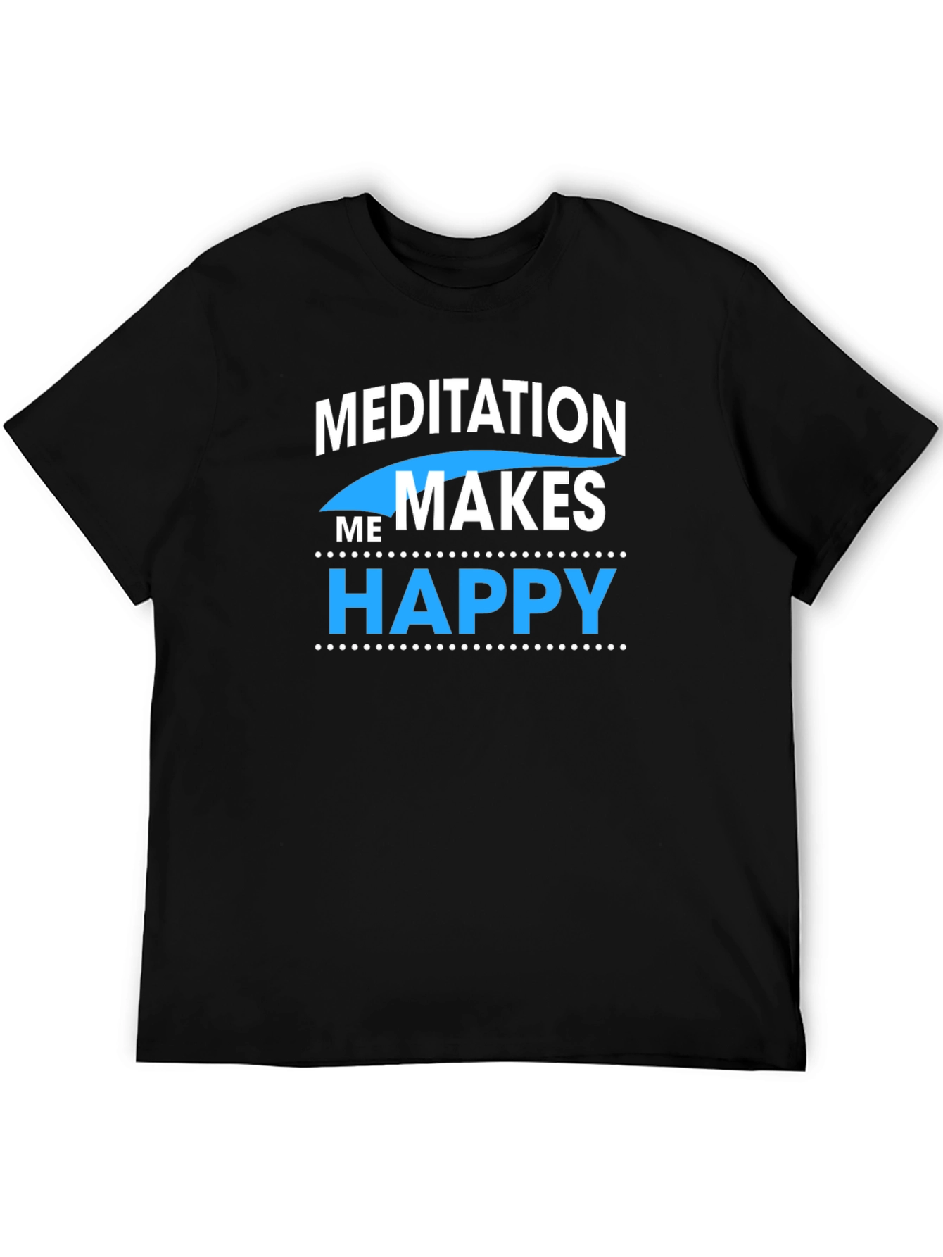 Meditation Makes Me Happy T-Shirt