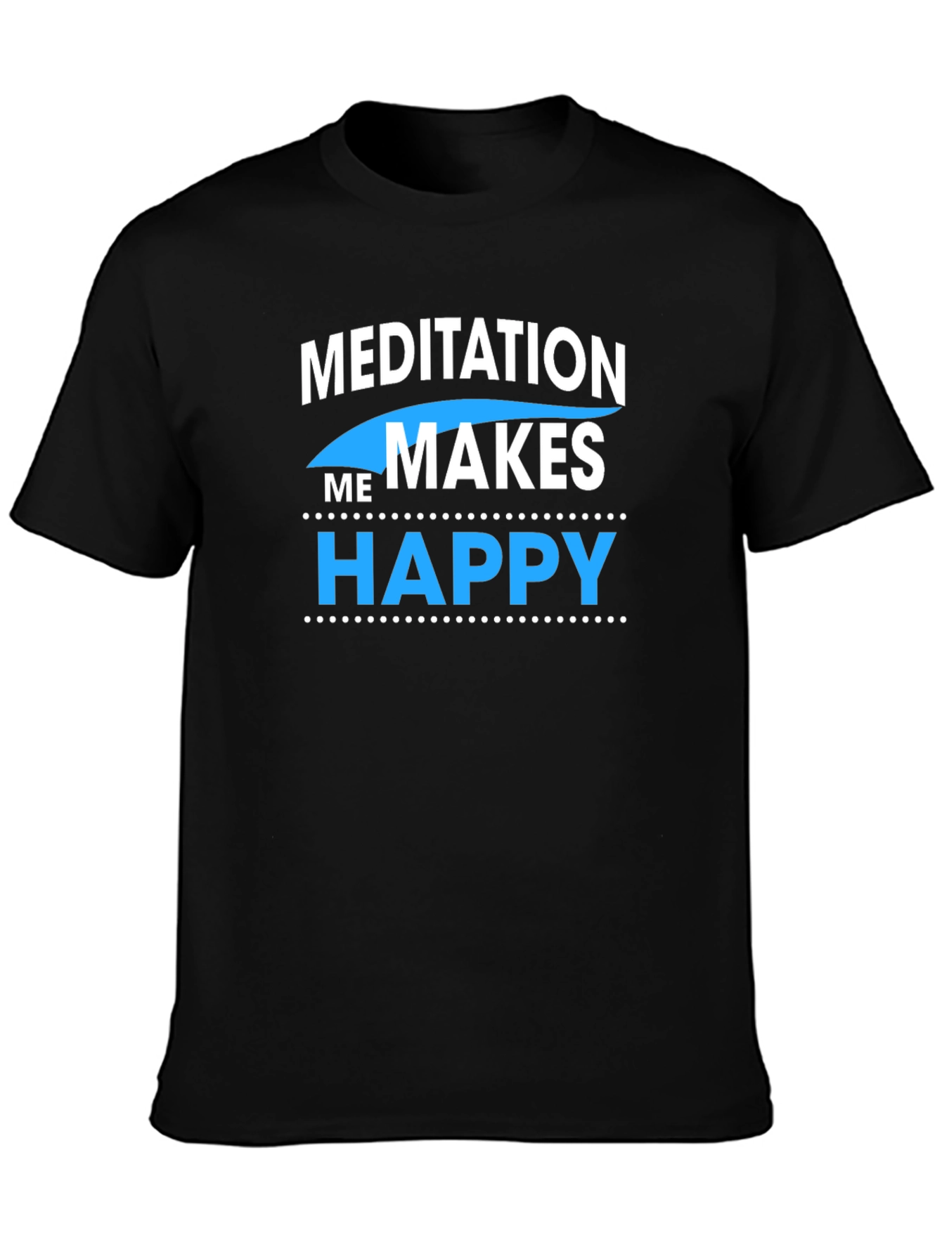 Meditation Makes Me Happy T-Shirt