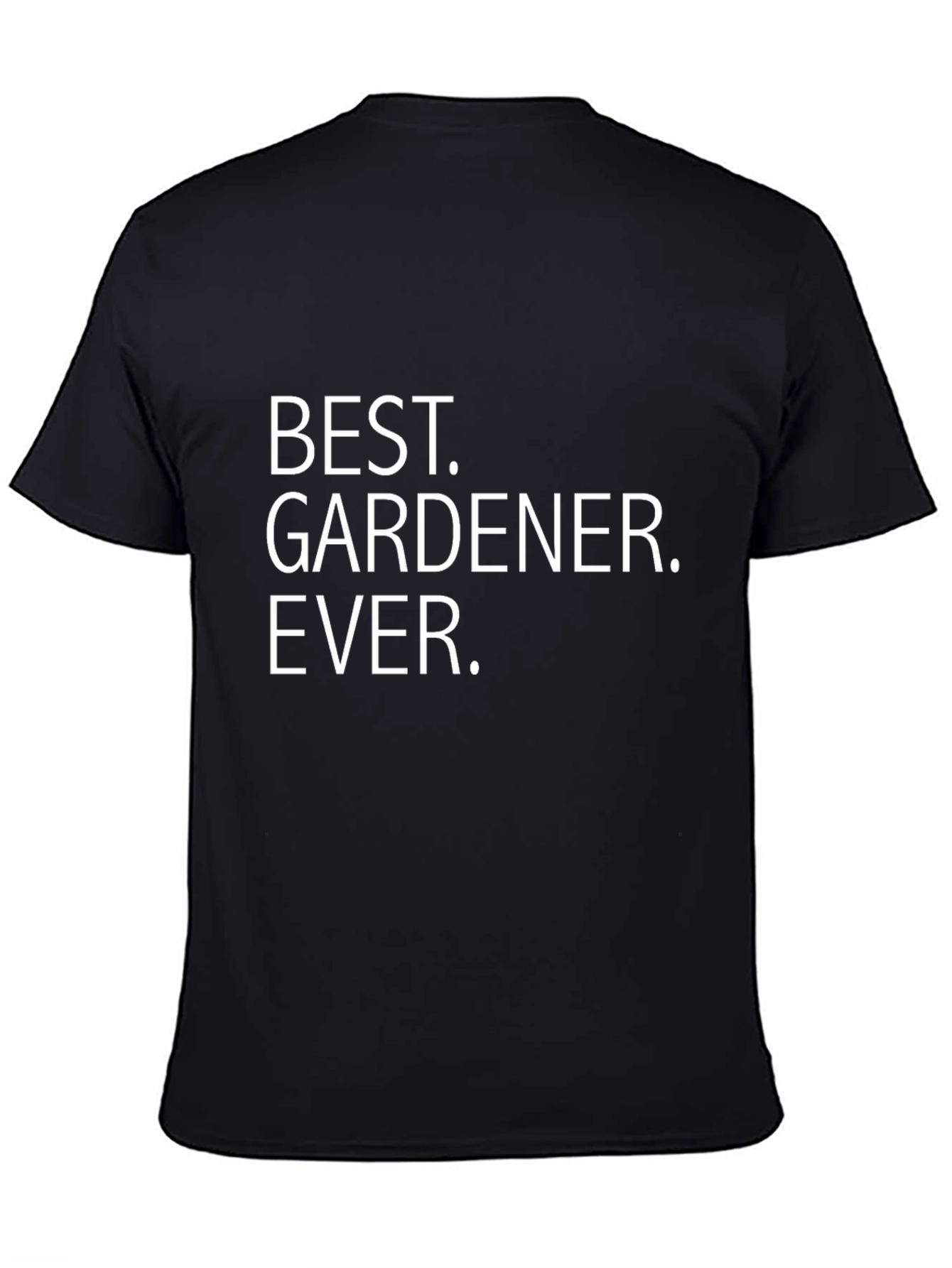 Best Gardener Ever Black T-Shirt