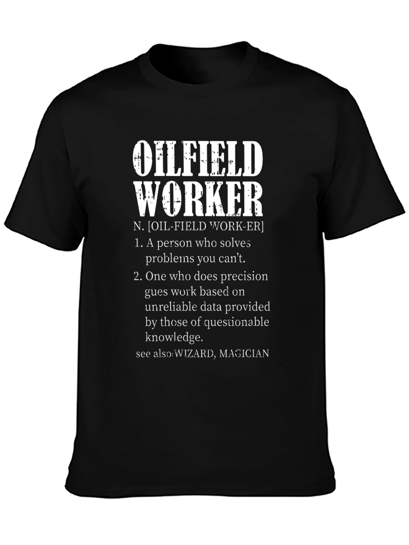 Oilfield Worker Definition T-Shirt