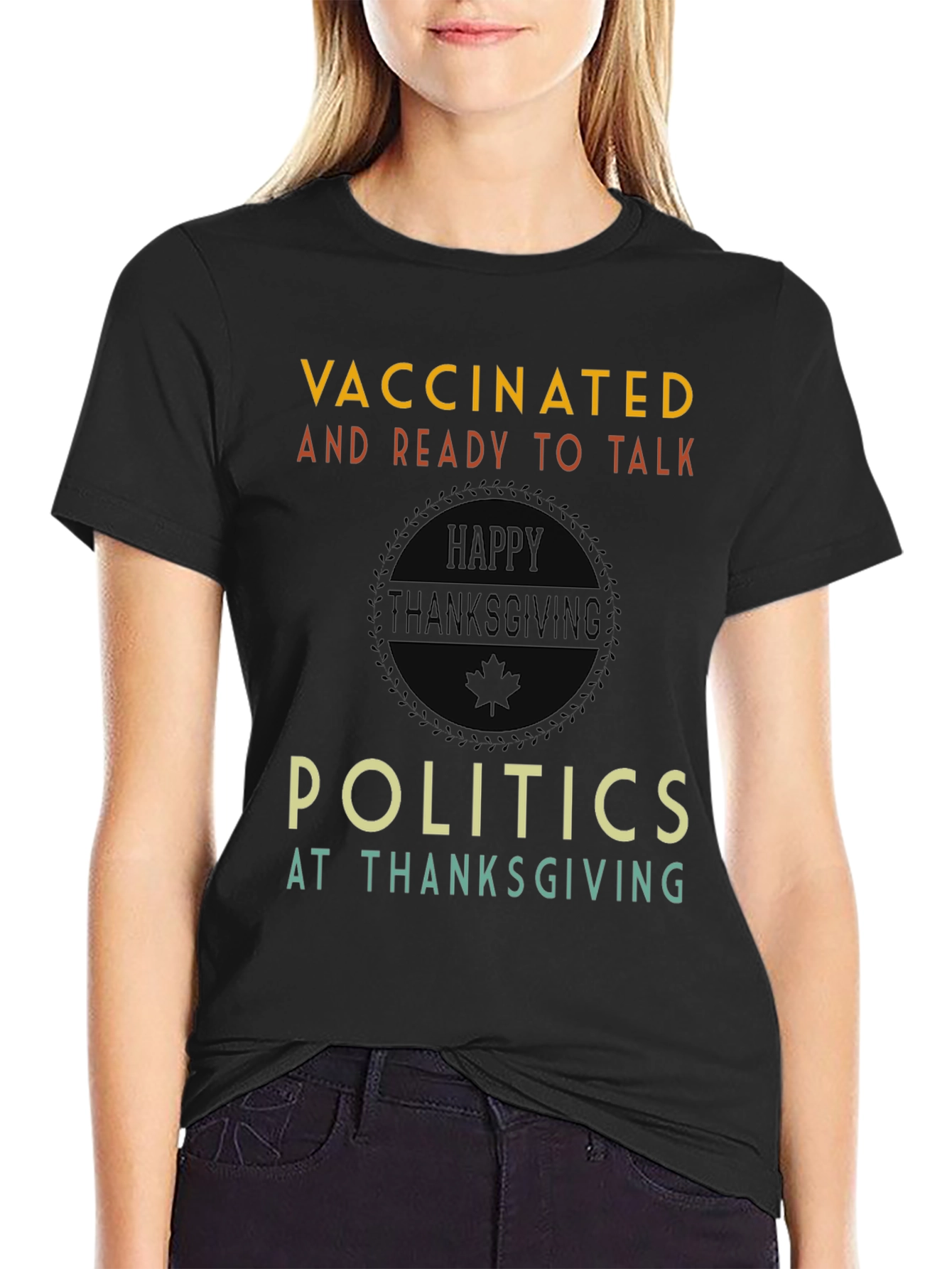 Vaccinated and Ready to Talk Politics Thanksgiving T-Shirt