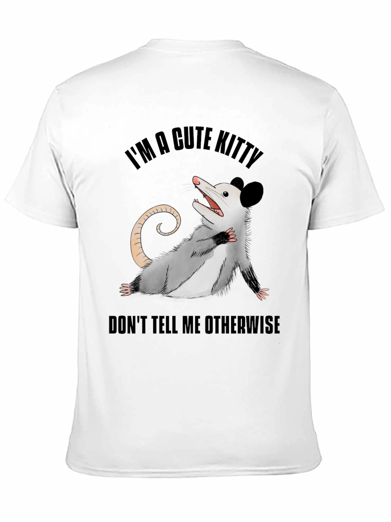 Cute Opossum T-Shirt: Im A Cute Kitty!