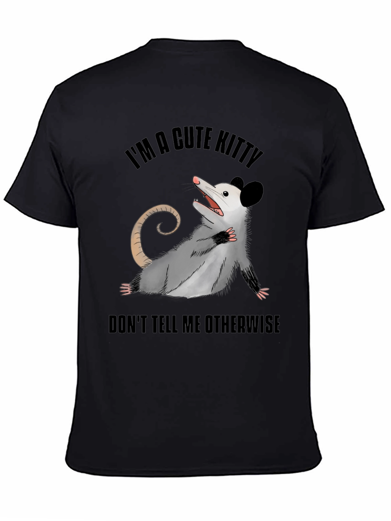 Cute Opossum T-Shirt: Im A Cute Kitty!
