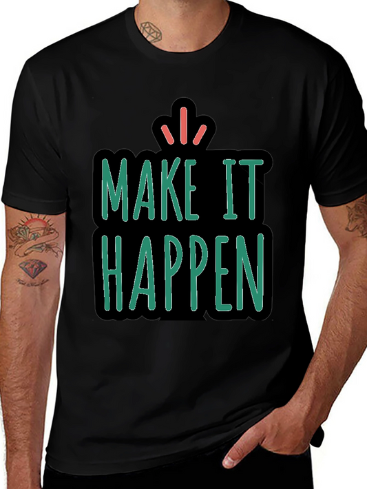 Make It Happen Graphic Tee - Unisex