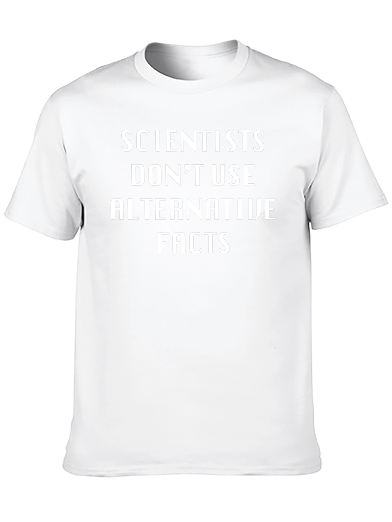 Scientists Dont Use Alternative Facts T-Shirt