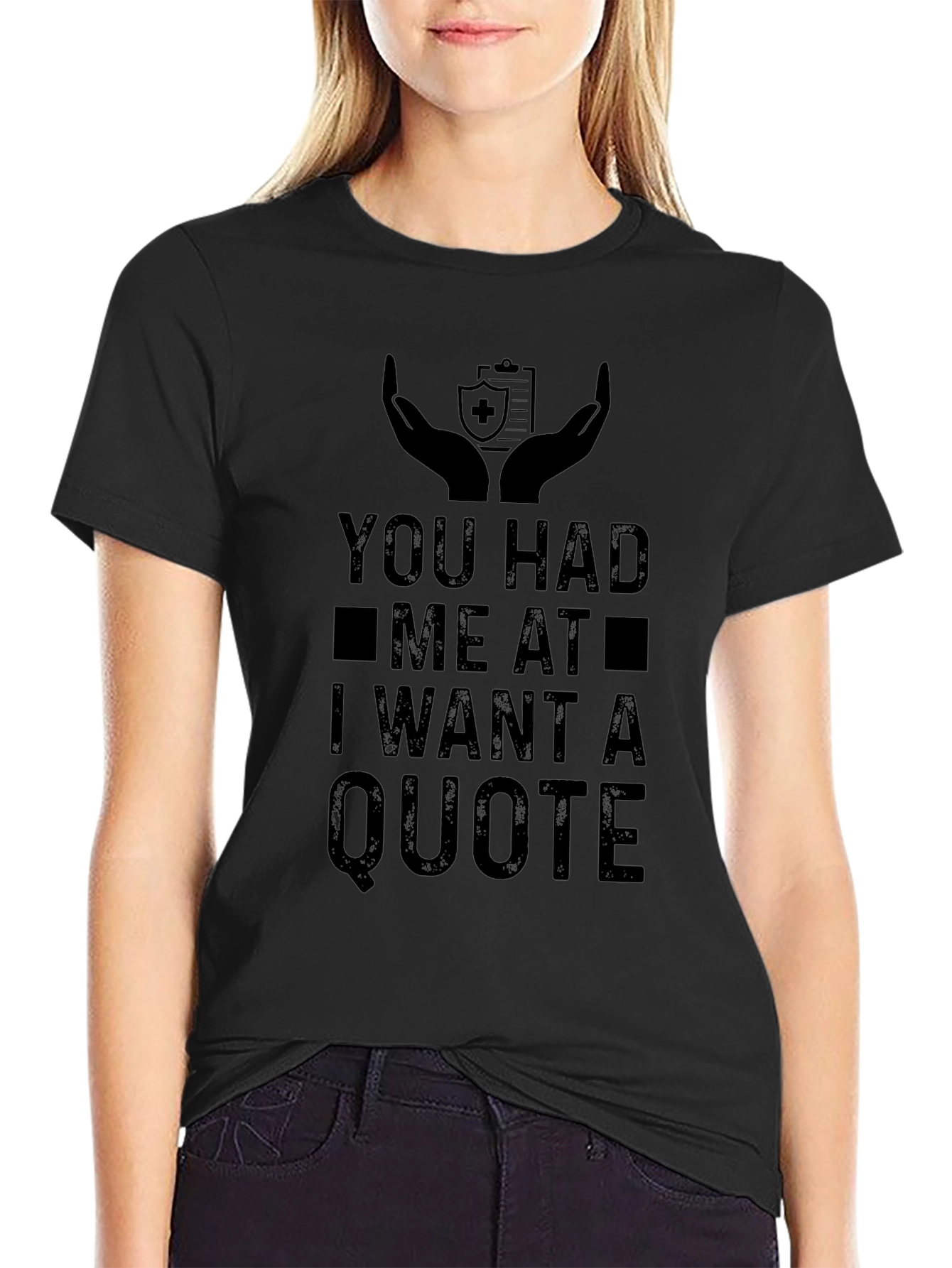 Funny Insurance Quote T-Shirt