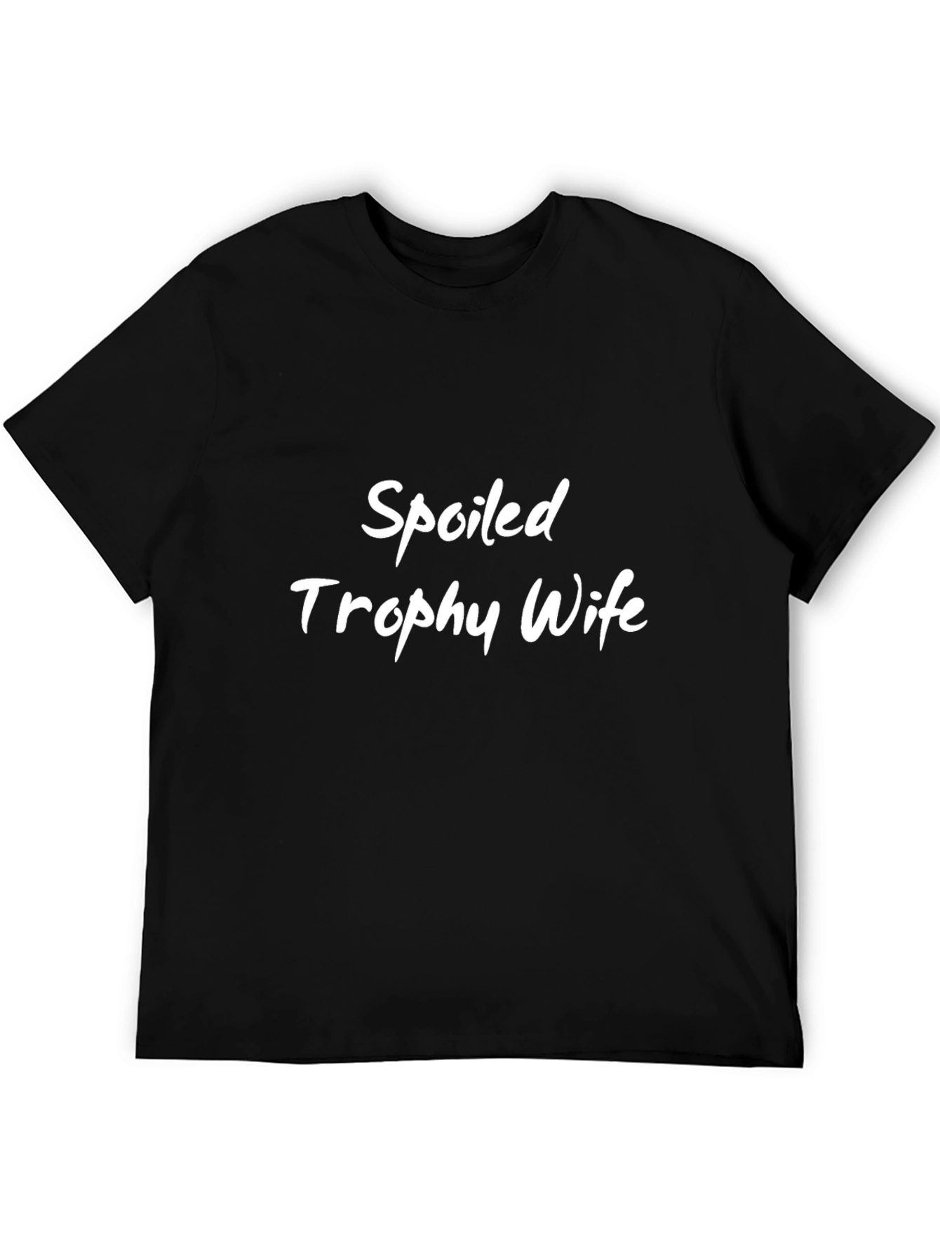 Spoiled Trophy Wife Black T-Shirt