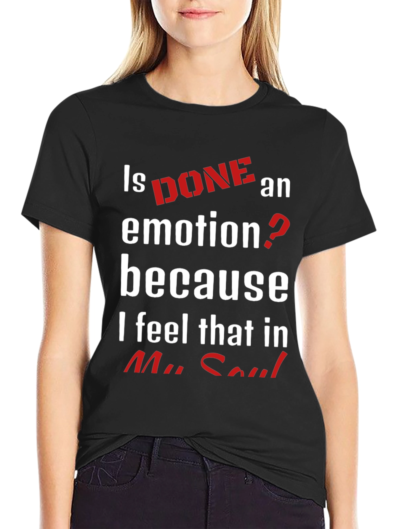 Is Done An Emotion Funny Novelty T-Shirt
