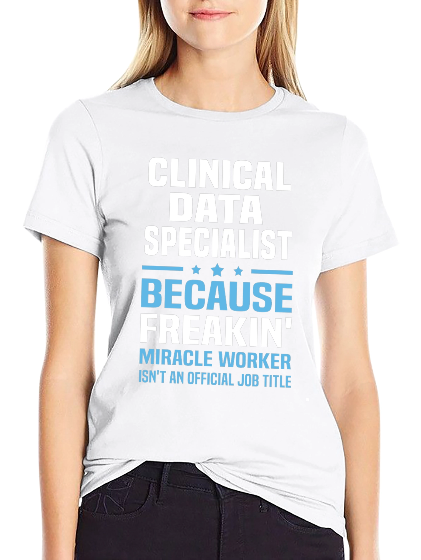 Clinical Data Specialist Funny T-Shirt