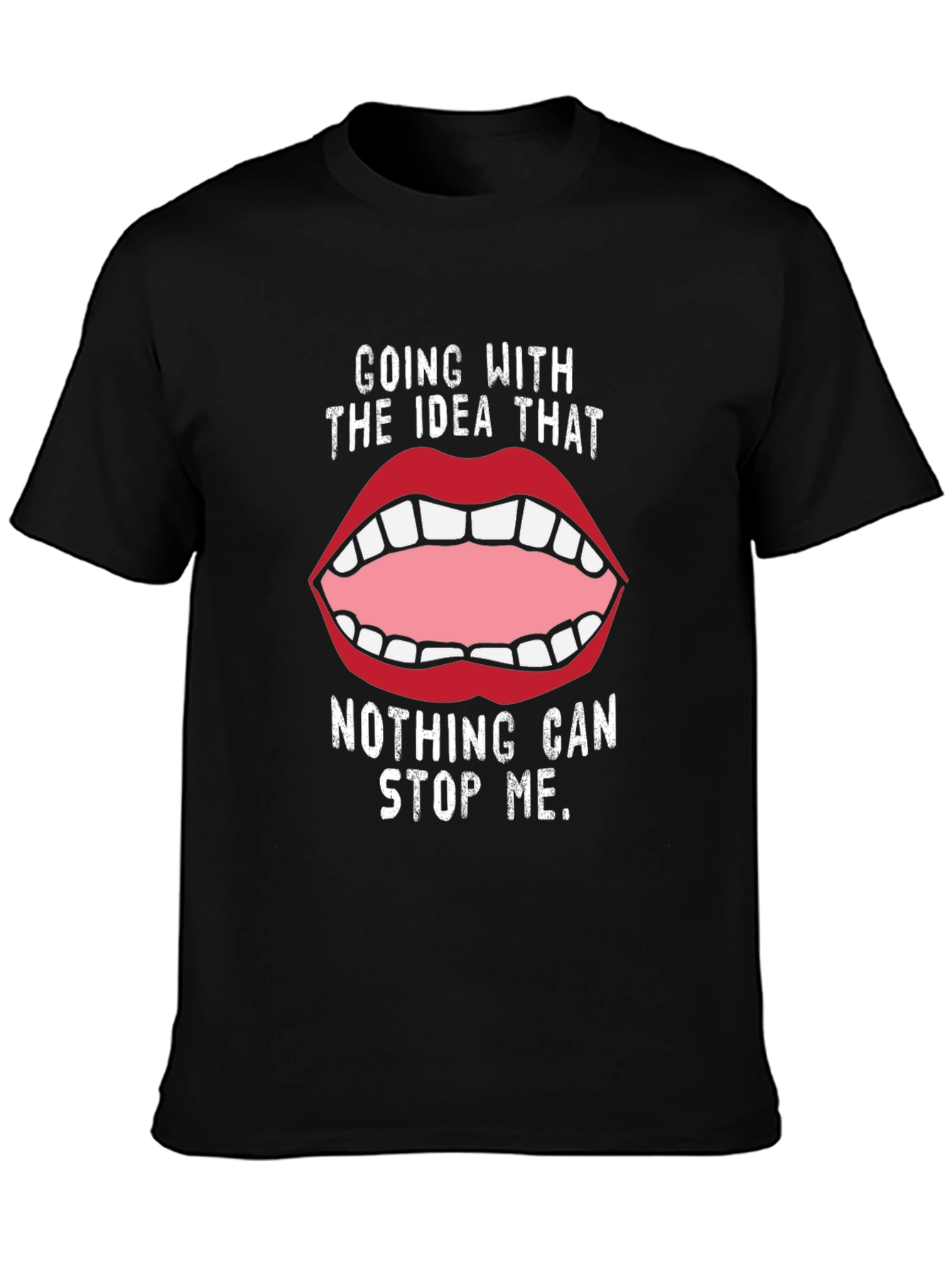 Bold Statement Tee: Going With the Idea That...