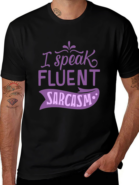 I Speak Fluent Sarcasm Graphic Tee
