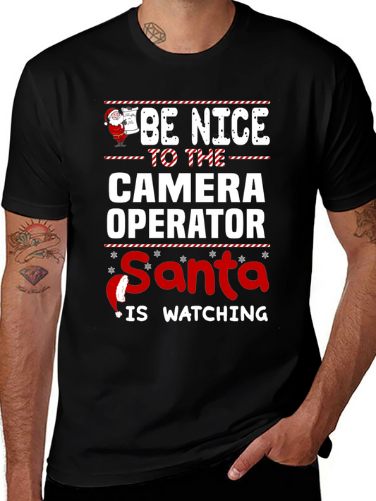 Be Nice To The Camera Operator Santa T-Shirt