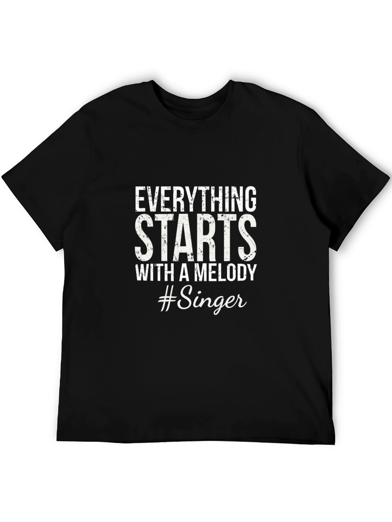 Everything Starts With A Melody #Singer T-Shirt