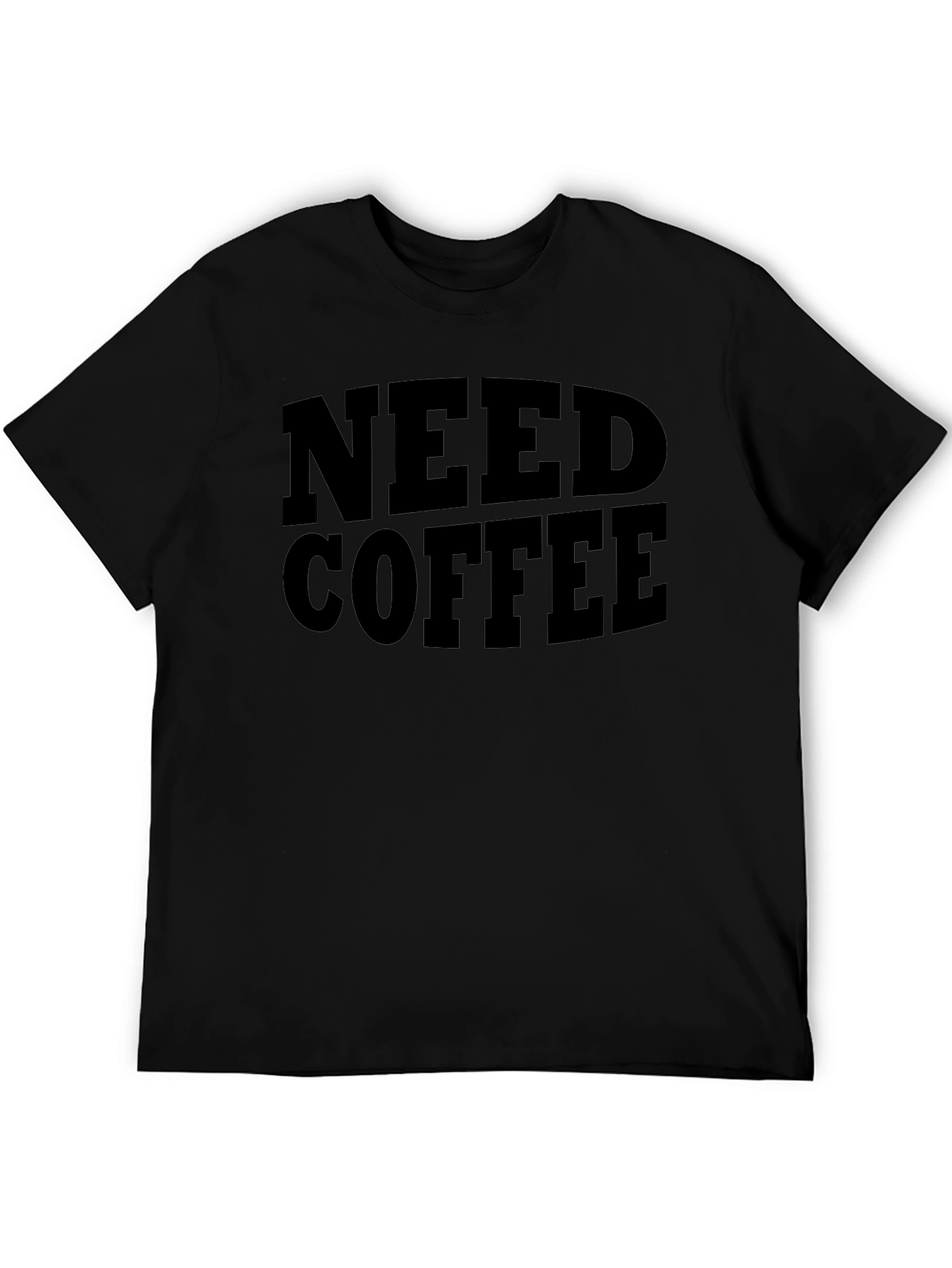 Need Coffee T-Shirt -  Soft Cotton Graphic Tee