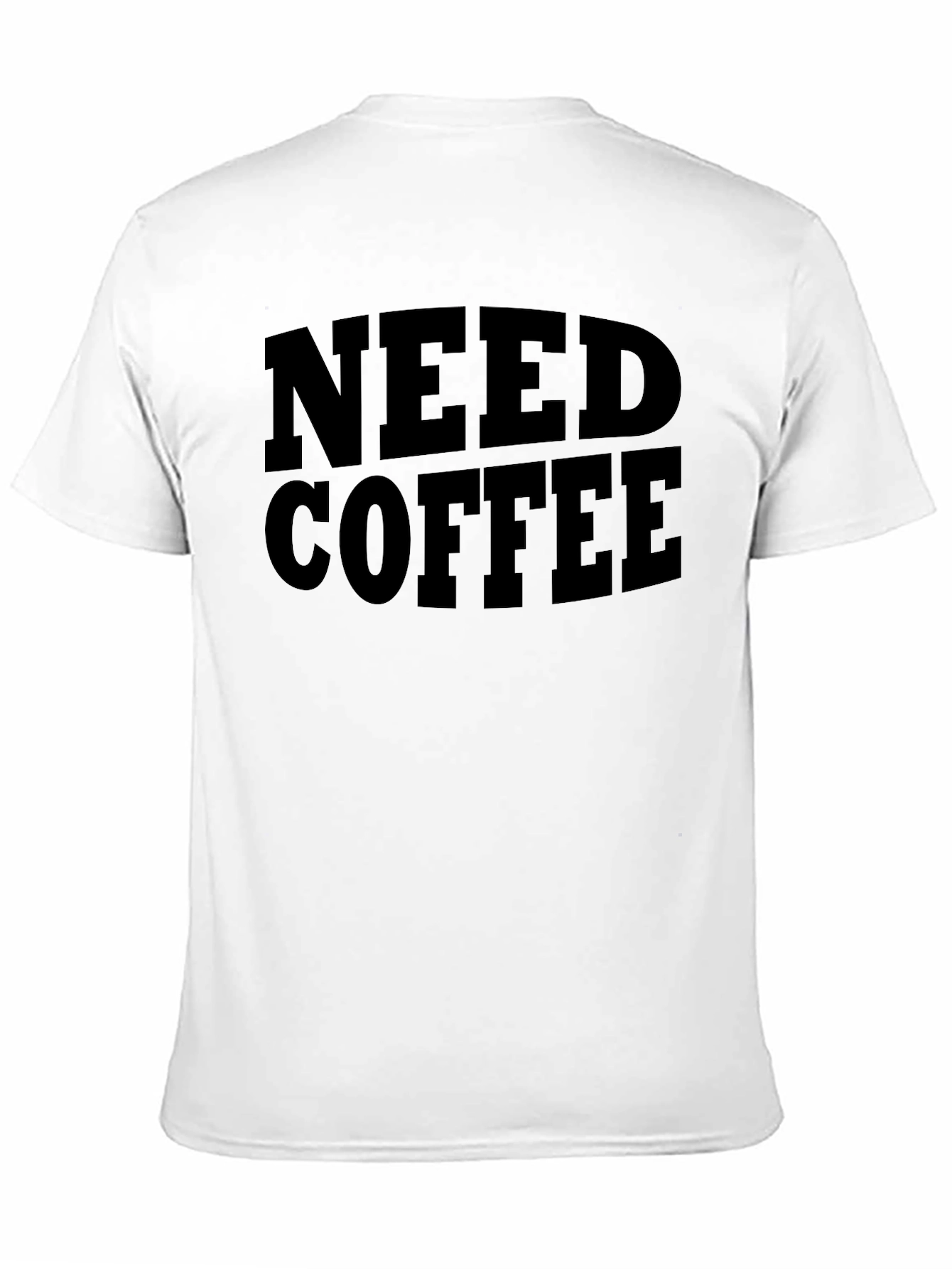 Need Coffee T-Shirt -  Soft Cotton Graphic Tee